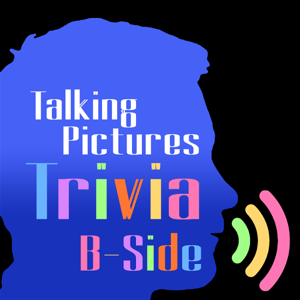 Artwork for Talking Pictures Trivia: B-Side