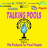 Talking Pools Podcast