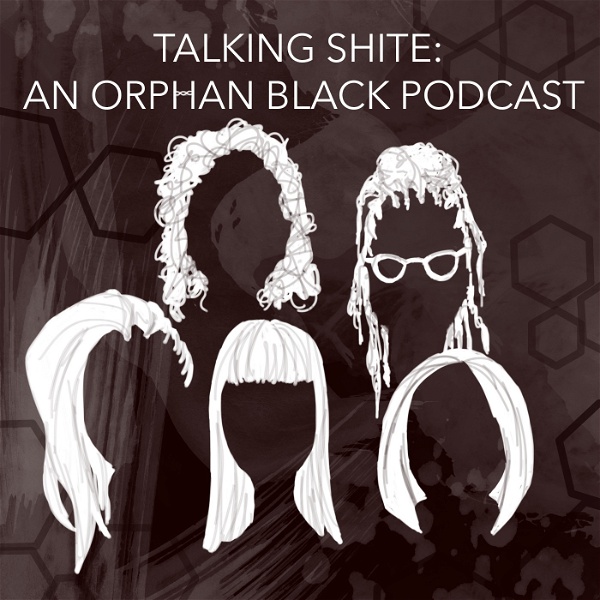 Artwork for Talking Shite: An Orphan Black Podcast