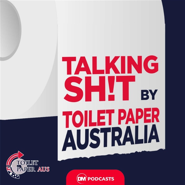 Artwork for Talking Sh!t by Toilet Paper Australia