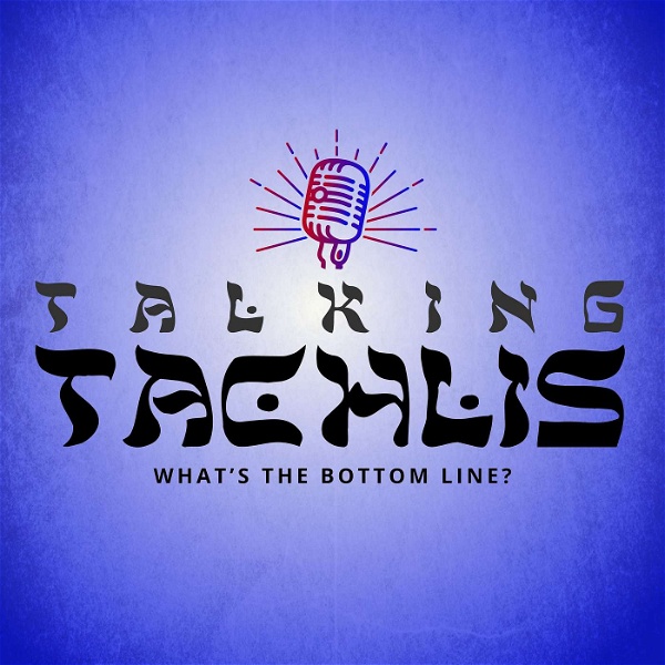 Artwork for Talking Tachlis Podcast