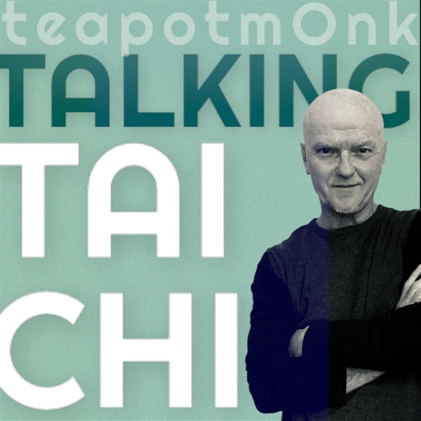 Artwork for Talking Tai Chi with the teapotmOnk