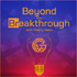 Beyond the Breakthrough