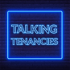 Talking Tenancies