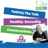 Talking The Talk - Healthy Sexuality Conversations