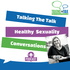 Talking The Talk - Healthy Sexuality Conversations