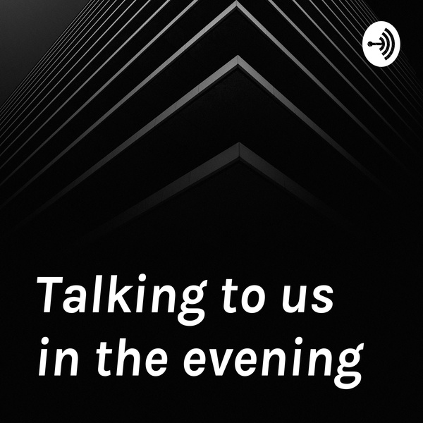Artwork for Talking to us in the evening