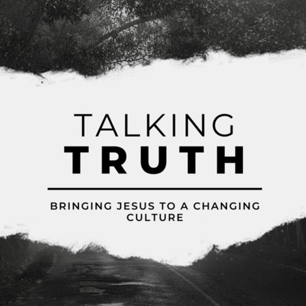 Artwork for Talking Truth: Bringing Jesus To A Changing Culture