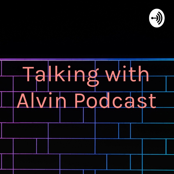 Artwork for Talking with Alvin Podcast