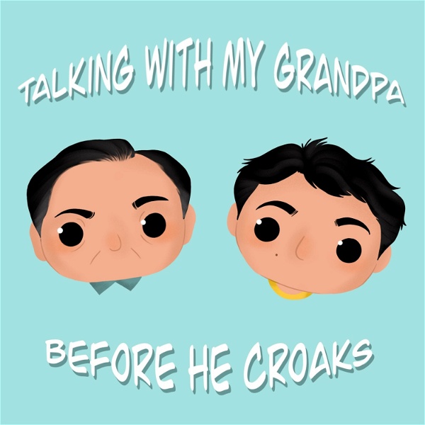 Artwork for Talking With My Grandpa Before He Croaks