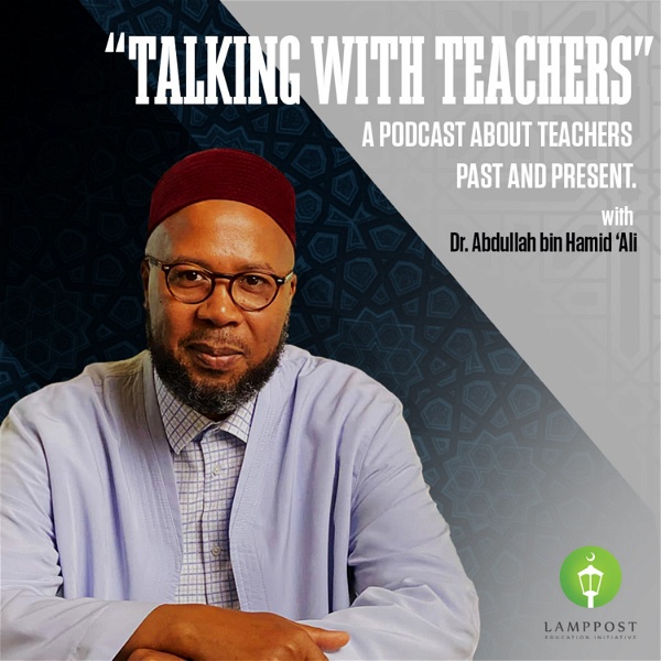 Artwork for Talking With Teachers With Dr. Abdullah bin Hamid Ali
