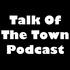 TalkOfTheTownPodcast716