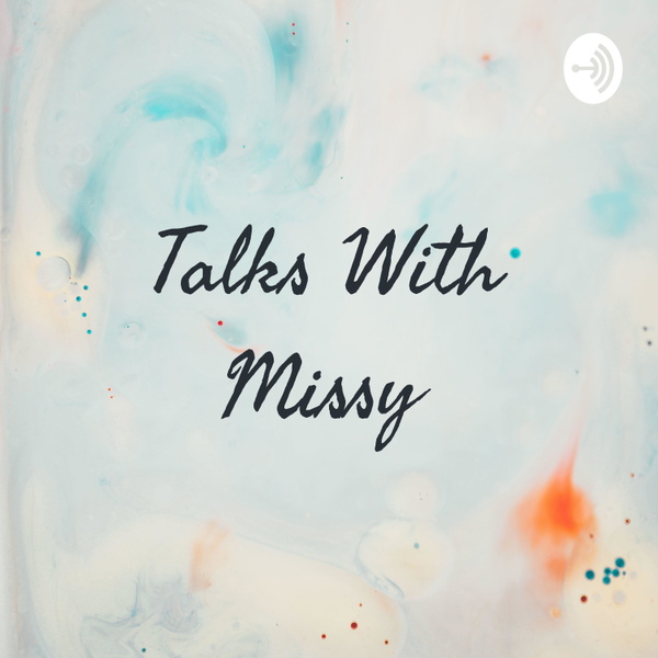 Artwork for Talks With Missy β€οΈπ