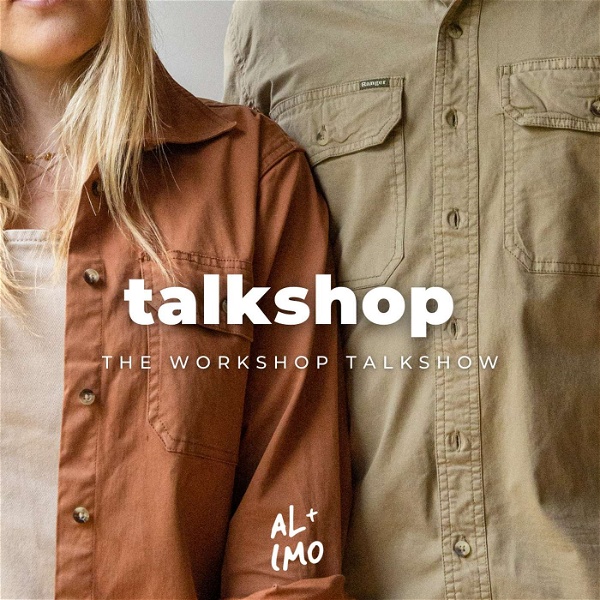 Artwork for Talkshop. The Workshop Talkshow by Al + Imo