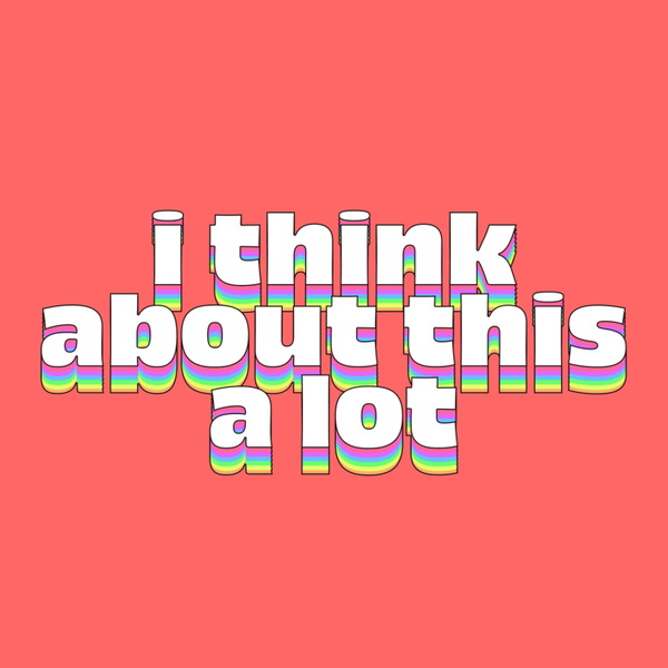 Artwork for I Think About This A Lot