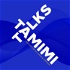 Tamimi Talks