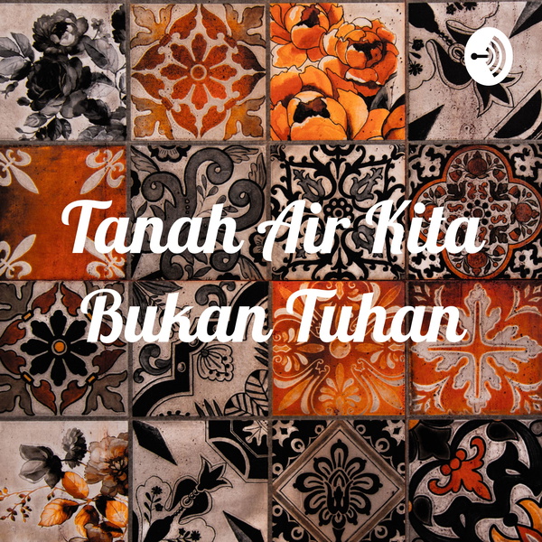 Artwork for Tanah Air Kita Bukan Tuhan
