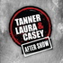 The Aftershow Podcast with Tanner, Laura & Casey