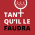 Tant qu'il le faudra