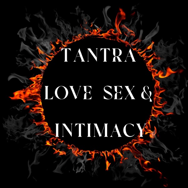 Artwork for Tantra, Love,  Sex & Intimacy