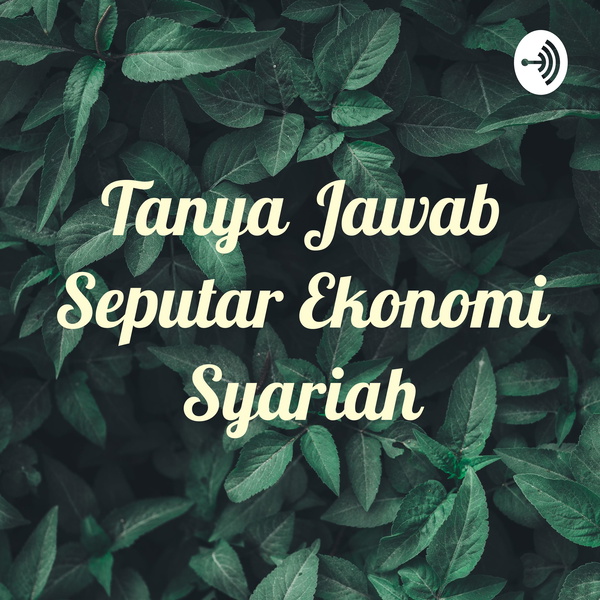 Artwork for Tanya Jawab Seputar Ekonomi Syariah