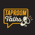 Taproom Talks