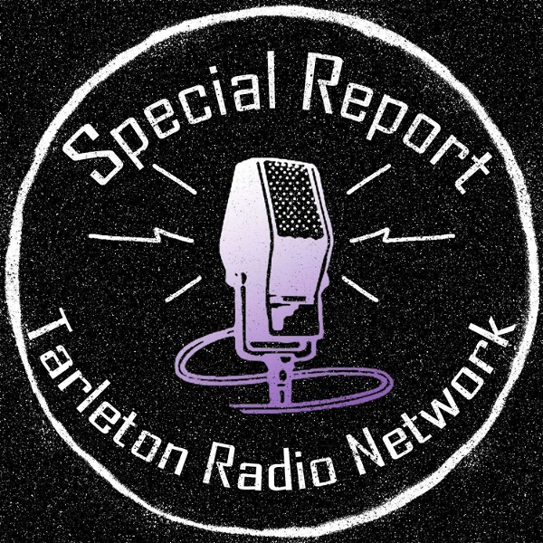 Artwork for Tarleton Radio Network: Special Report