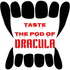 Taste the Pod of Dracula