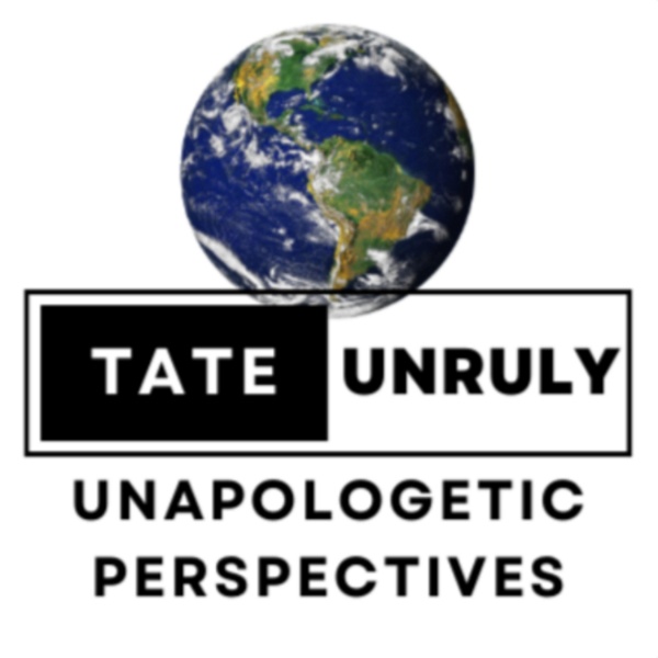 Artwork for Tate Unruly: Unapologetic Perspectives