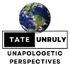 Tate Unruly: Unapologetic Perspectives