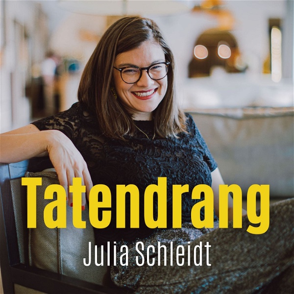Artwork for Tatendrang- Der Podcast für mutige Veränderungen und gewagte Karrieresprünge.