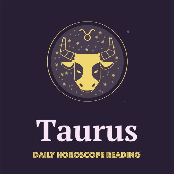 Artwork for TAURUS DAILY HOROSCOPE READING
