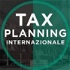 Tax Planning Internazionale - Il Podcast