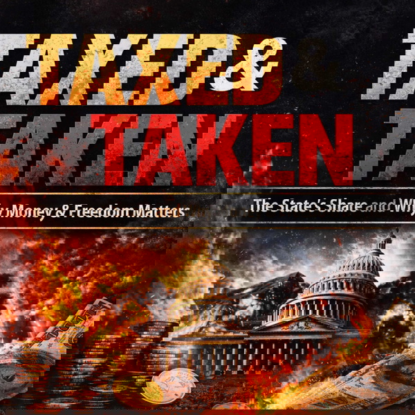 Artwork for Taxed & Taken