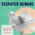 Taxpayer Beware