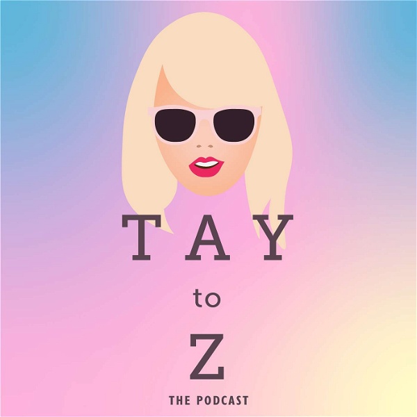 Artwork for Tay To Z: A Taylor Swift Podcast