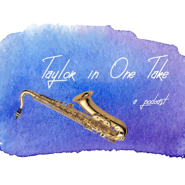 Artwork for Taylor In One Take