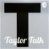 Taylor Talk