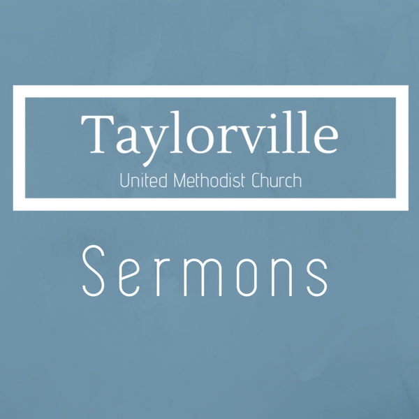 Artwork for Taylorville UMC Sermons