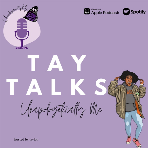 Artwork for TayTalks: Unapologetically Me