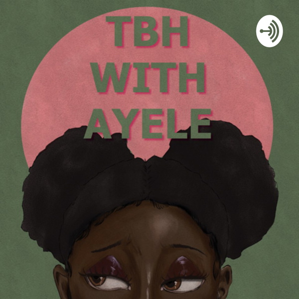 Artwork for TBH With AYELE