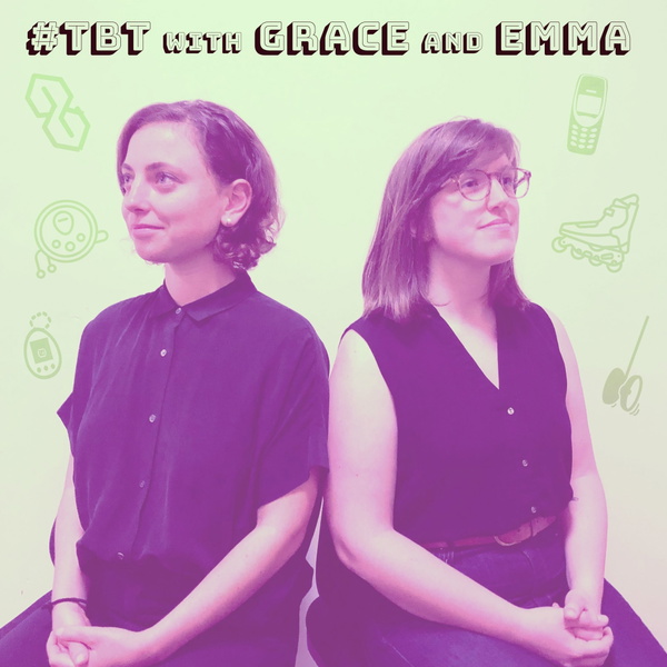 Artwork for tbt with Grace and Emma: A Millennial Podcast