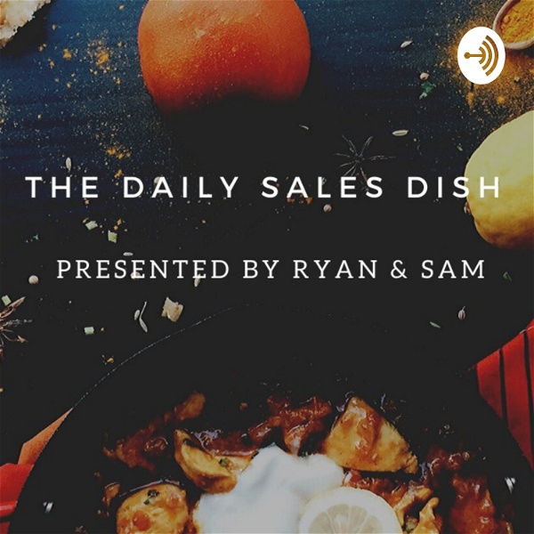 Artwork for TDSD (The Daily Sales Dish) Podcast