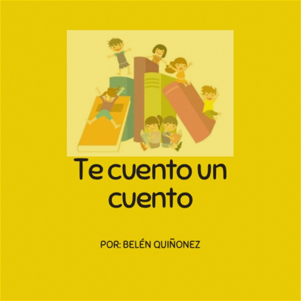 Artwork for “Te cuento un cuento” audio cuentos por Belén Quiñonez