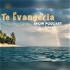 Te Ēvangeria Show Podcast