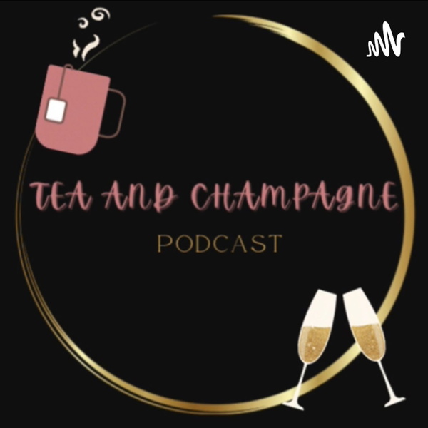 Artwork for Tea and Champagne Podcast
