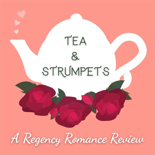 Artwork for Tea & Strumpets: A Regency Romance Review