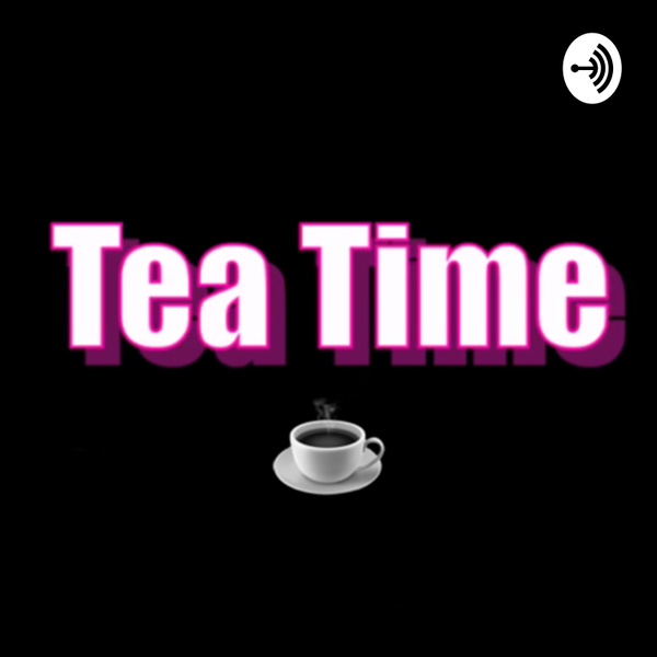 Artwork for TEA TIME w/Tyler & Morgan