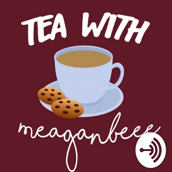 Artwork for Tea with Meagan Beee