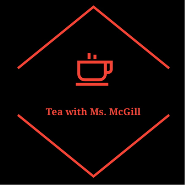 Artwork for Tea with Ms. McGill Show
